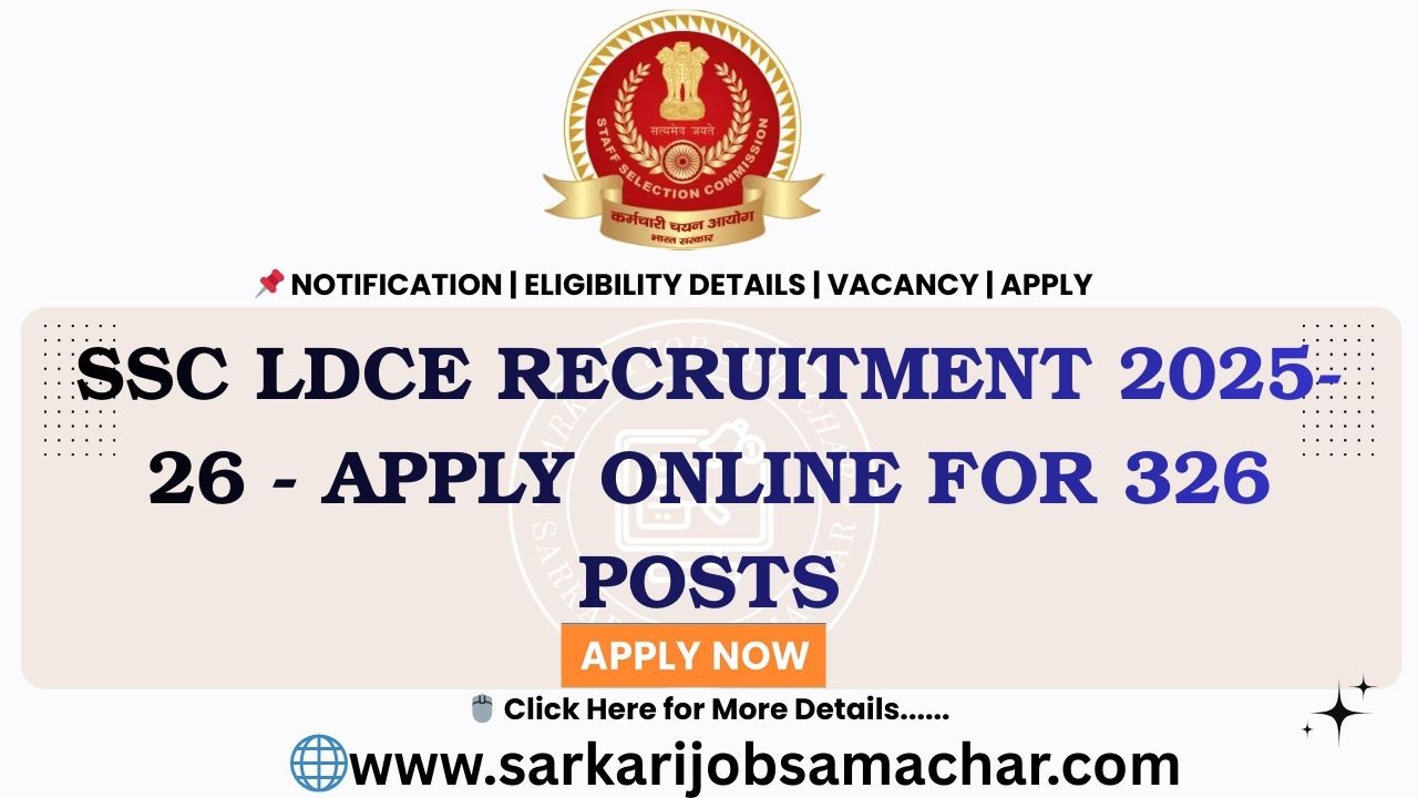 SSC LDCE Recruitment 2025-26 - Apply Online for 326 Posts
